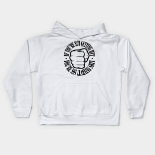 If you're not getting hit, you're not learning shit. Kids Hoodie